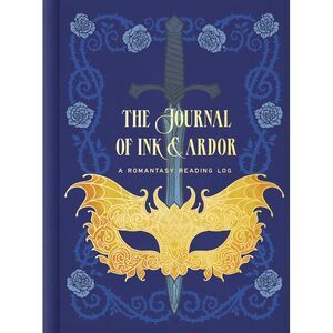 The Journal of Ink & Ardor: A Romantasy Reading Log -- Potter Gift
